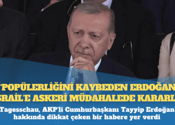 Alman basını: Popülerliğini kaybeden Erdoğan İsrail’e askeri müdahalede kararlı