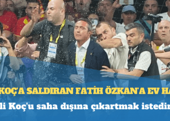 Ali Koç’a saldıran Fatih Özkan’a ev hapsi