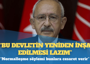 Kılıçdaroğlu: Bu devletin yeniden inşa edilmesi lazım