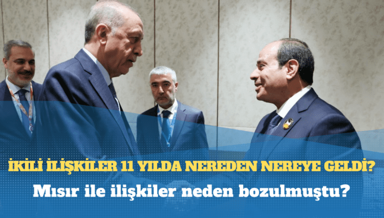 Mısır Cumhurbaşkanı Sisi Eylül’de Türkiye’ye geliyor