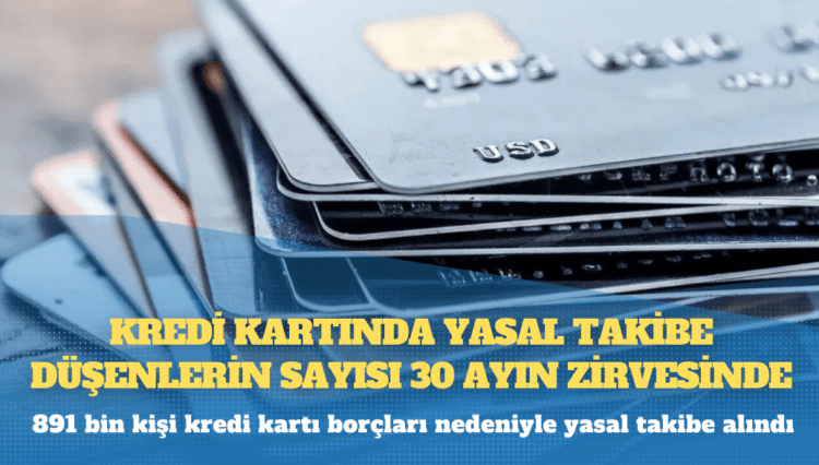 Kredi kartında yasal takibe düşenlerin sayısı 30 ayın zirvesinde