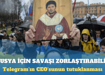 Telegram’ın CEO’su Durov’un tutuklanması Rusya’nın Ukrayna’ya yönelik planlarını zorlaştırabilir