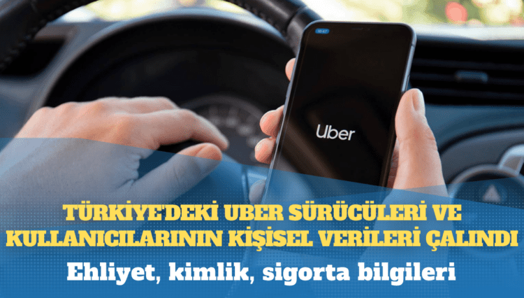 Türkiye’deki Uber sürücüleri ve kullanıcılarının kişisel verileri çalındı: Ehliyet, kimlik, sigorta bilgileri