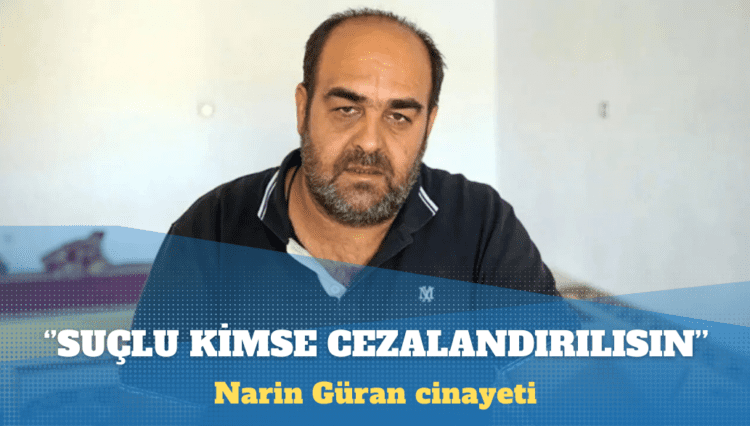 Narin Güran’ın babası Arif Güran’ın ifadesi ortaya çıktı