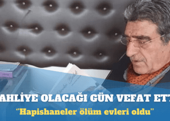 Cezaevinden tahliye olacağı gün vefat etti: Hapishaneler ölüm evleri oldu