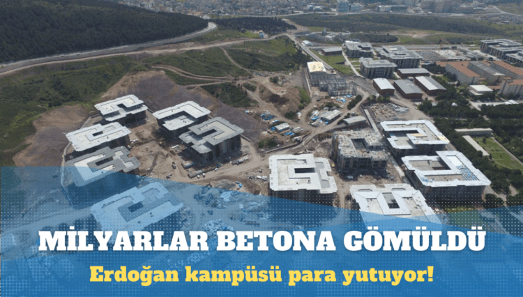 Recep Tayyip Erdoğan kampüsüne milyarlar gömüldü
