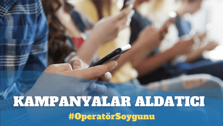 Operatör soygunu: Kampanyalar aldatıcı