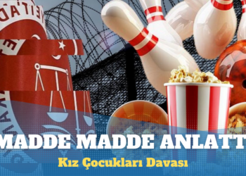 Kız Çocukları Davası: Hukuka aykırılıkları madde madde anlattı