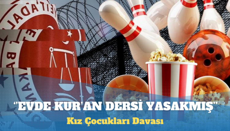 Kız çocukları davası: Evde Kur’an dersi almak da suçmuş