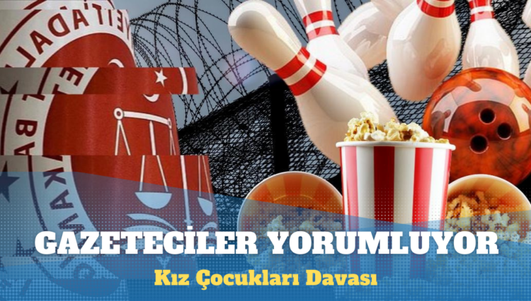 Kız Çocukları Davası: Gazeteciler yorumluyor