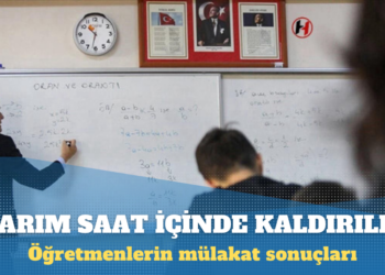 Öğretmenlerin mülakat sonuçları neden 30 dakika içinde kaldırıldı?