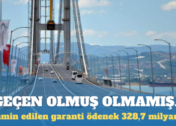 Olmayan geçişe garanti ödenek: Tahmin edilen tutar 328,7 milyar TL