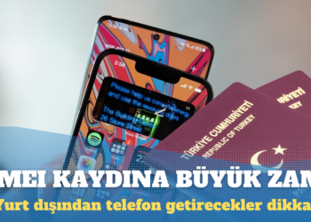 Yurt dışından telefon getirecekler dikkat: IMEI kaydı ücretine büyük zam geliyor