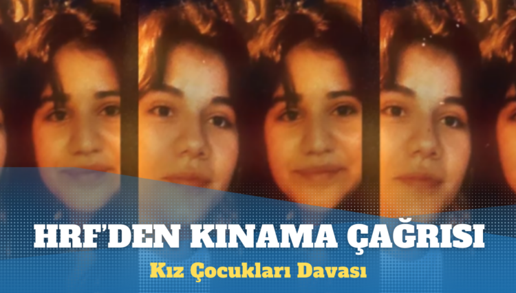 Kız Çocukları Davası: İnsan hakları kuruluşu HRF’den kınama çağrısı
