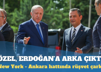 New York – Ankara hattında rüşvet çarkı: Özel, Erdoğan’a arka çıktı