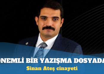 Sinan Ateş cinayeti: Dava dosyasına hakkında soruşturma yürütülen bir komiserin yazışmaları girdi