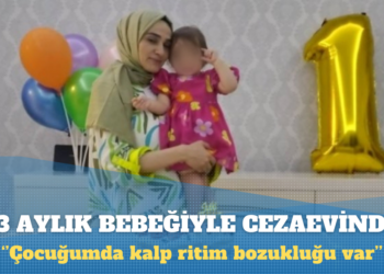 KHK’lı öğretmen 13 aylık bebeğiyle birlikte cezaevine girdi