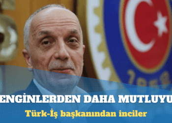 Türk-İş başkanı: Zenginlerden daha mutluyuz