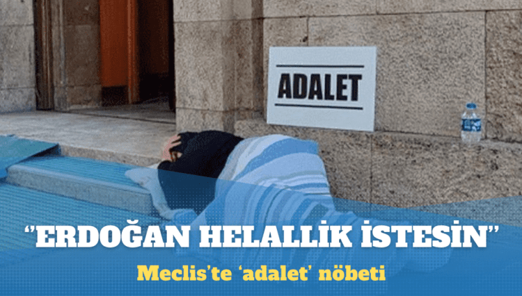 Bir anne Meclis’e sığındı: Erdoğan helallik istesin