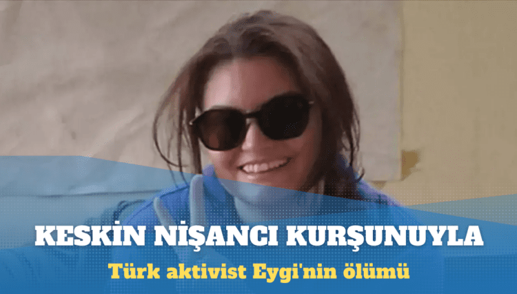 Türk aktivist Eygi’nin, İsrailli keskin nişancının kurşunuyla öldürüldüğü ortaya çıktı