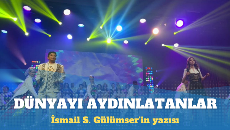 İsmail S. Gülümser’in yazısı: Olumlu eğitim pratikleriyle dünyayı aydınlatanlar