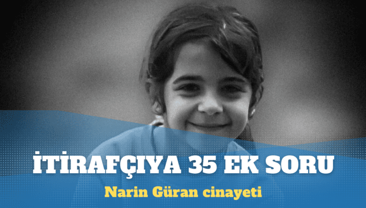 Narin soruşturmasında ek ifade: İtirafçıya 35 soru