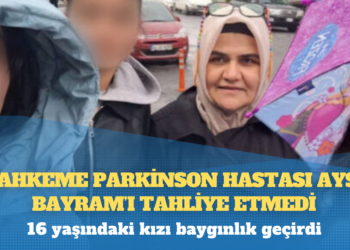 Kız Çocukları Davası: Mahkeme parkinson hastası Aysu Bayram’ı tahliye etmedi