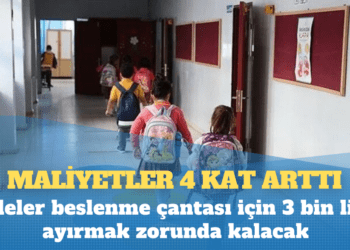 Maliyetler 4 kat arttı: Aileler beslenme çantası için 3 bin lira ayırmak zorunda kalacak