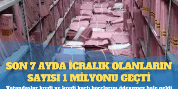 Son 7 ayda icralık olanların sayısı 1 milyonu geçti