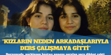 Kız çocukları davası: Parkinson hastası anneye ‘Kızların neden arkadaşlarıyla ders çalışmaya gitti’ sorusu
