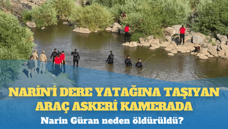 Narin’i dere yatağına taşıyan araç askeri kamerada