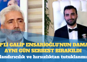 Dolandırıcılık ve hırsızlıktan tutuklanmıştı: AKP’li Galip Ensarioğlu’nun damadı aynı gün serbest bırakıldı