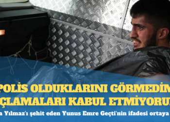 Şeyda Yılmaz’ı şehit eden Yunus Emre Geçti’nin ifadesi ortaya çıktı: Polis olduklarını görmedim, suçlamaları kabul etmiyorum