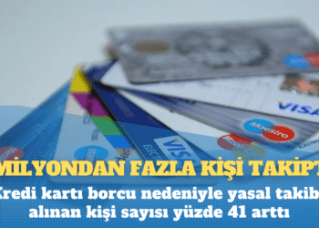 Kredi kartı borcu nedeniyle yasal takibe alınan kişi sayısı yüzde 41 arttı