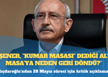 Kılıçdaroğlu: Akşener, “kumar masası” dediği Altılı Masa’ya neden geri döndü?