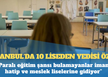 İstanbul’da 10 liseden yedisi özel