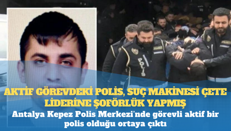 Suç makinesinin şoförlüğünü görevdeki polis memuru yapmış