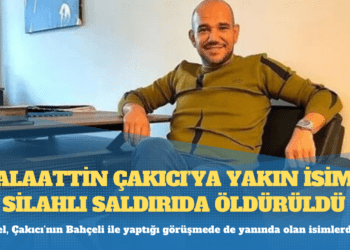 Alaattin Çakıcı’ya yakın isim silahlı saldırıda öldürüldü