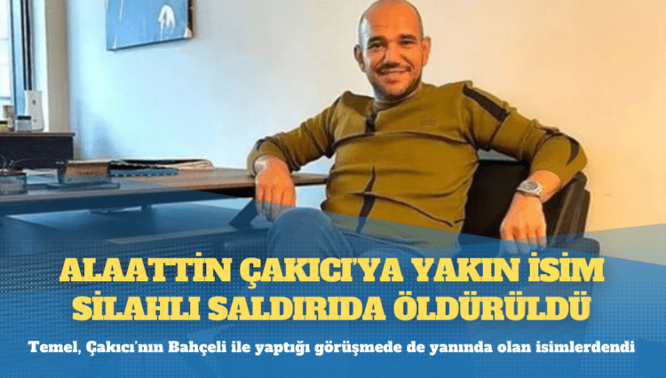 Alaattin Çakıcı’ya yakın isim silahlı saldırıda öldürüldü