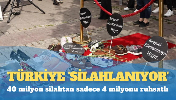 Türkiye ‘silahlanıyor’: 40 milyon silahtan sadece 4 milyonu ruhsatlı