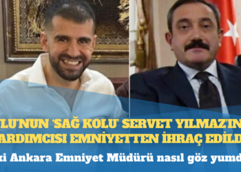 Soylu’nun ‘sağ kolu’ Servet Yılmaz’ın iki yardımcısı mafyadan rüşvet almaktan meslekten ihraç edildi