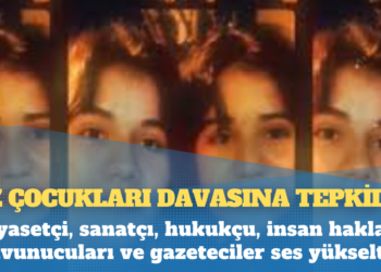 Kız çocukları davasına tepkiler: Siyasetçi, sanatçı, hukukçu, insan hakları savunucuları ve gazeteciler ses yükseltti