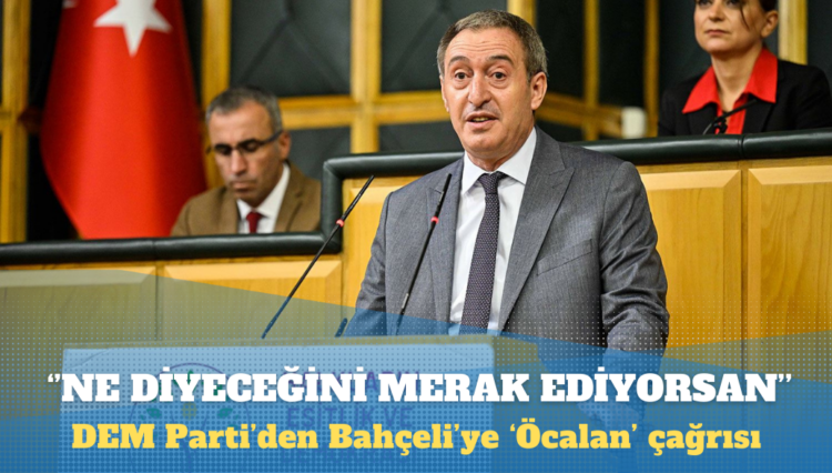 DEM Parti’den Bahçeli’ye: Tecridi kaldırın, Öcalan’ın ne dediğini görelim