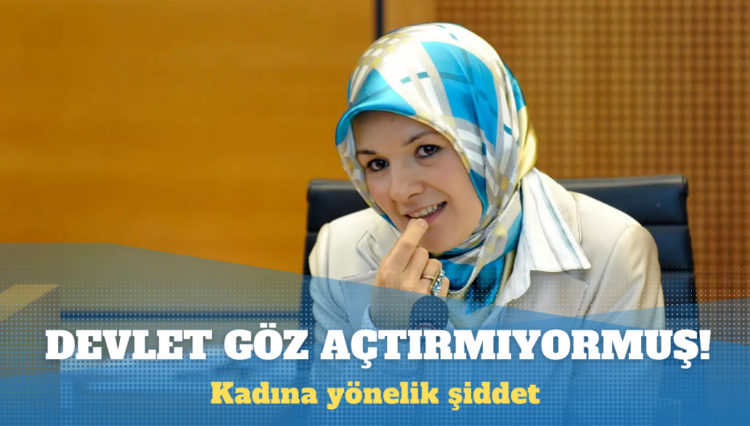 Aile bakanına göre devletin kadına şiddete toleransı sıfır