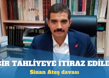 Sinan Ateş davasında bir tahliyeye itiraz