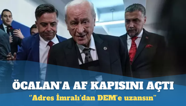 Bahçeli, Öcalan’a af kapısını açtı