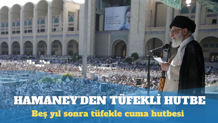 Hamaney’den tüfekli hutbe