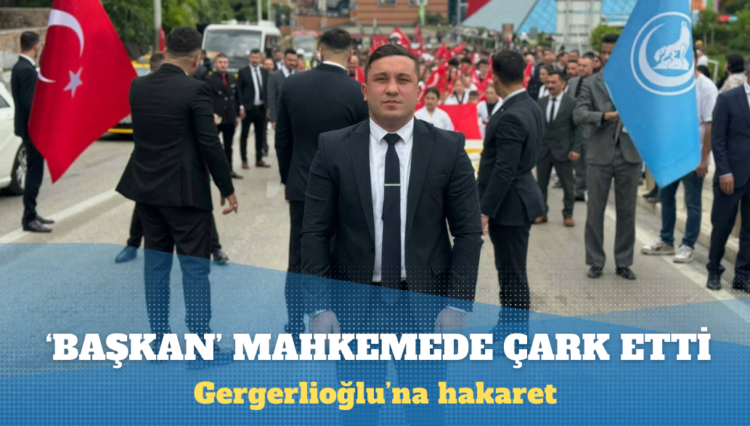 DEM Parti Milletvekili Gergerlioğlu’na hakaret eden Bursa Ülkü Ocakları başkanı mahkemede çark etti