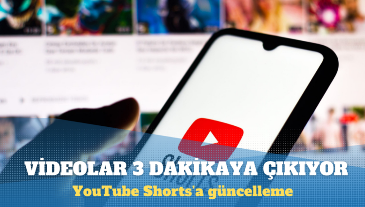 YouTube Shorts’a yüklenecek videoların süresi 60 saniyeden üç dakikaya çıkıyor
