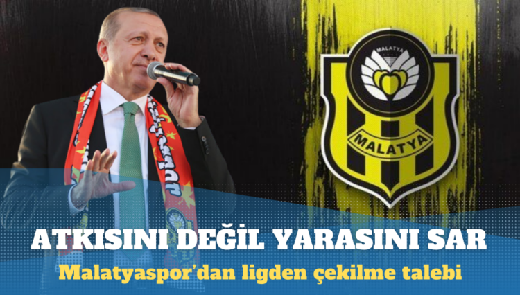 Yeni Malatyaspor’dan ligden çekilme talebi